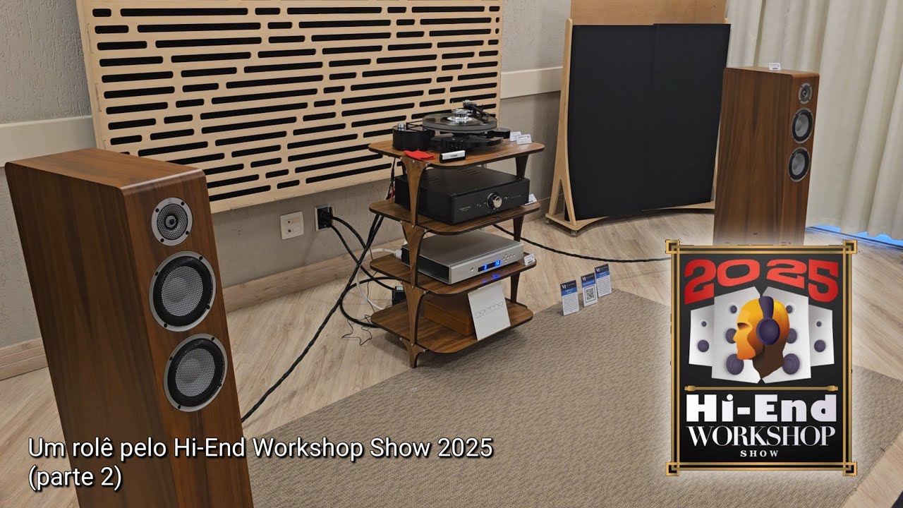 Rolê pelo Workshop Hi-End Audio Show 2025 (parte 2)