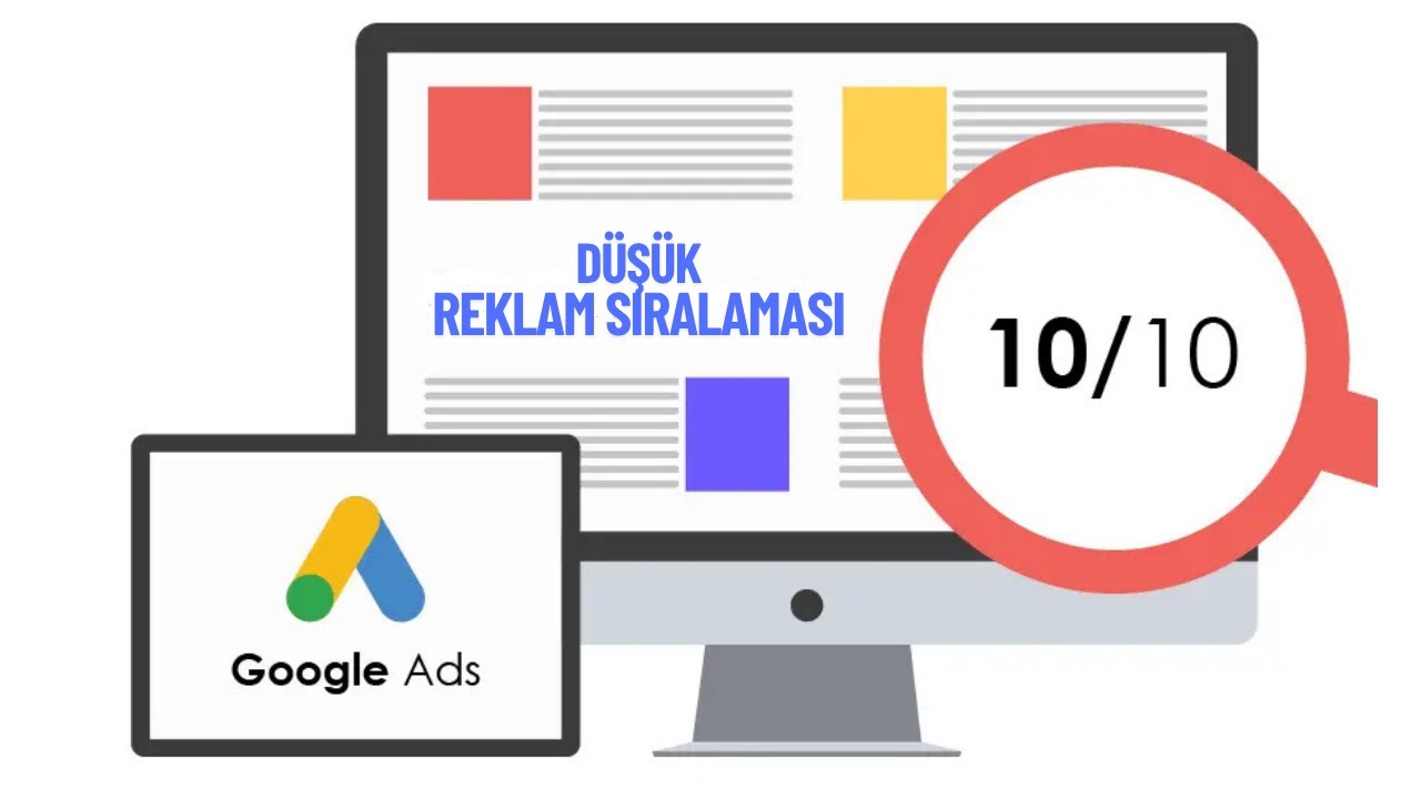 Kalite Puanı Y&uuml;kseltme &mdash; D&uuml;ş&uuml;k Reklam Sıralaması Nedeniyle Tetiklenmeyen  Google Reklamları