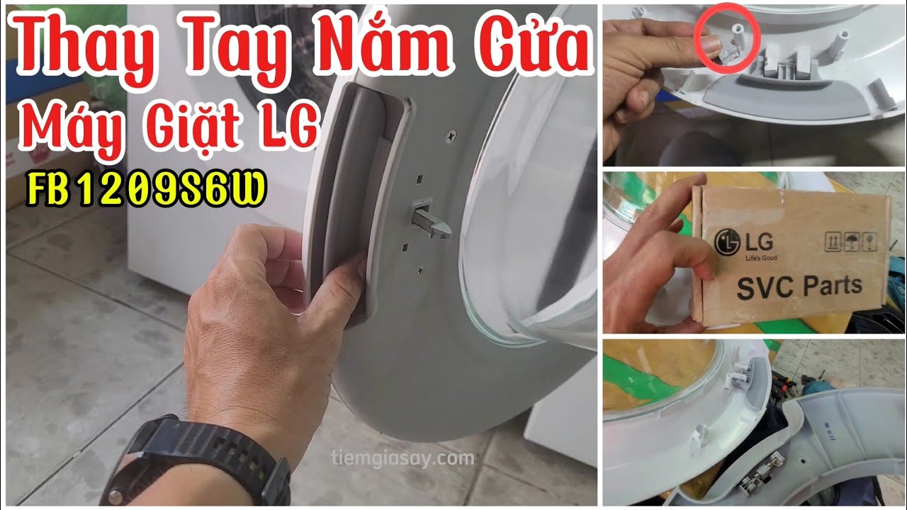 Thay Tay Nắm Cửa Máy Giặt LG Bị Gãy dễ dàng