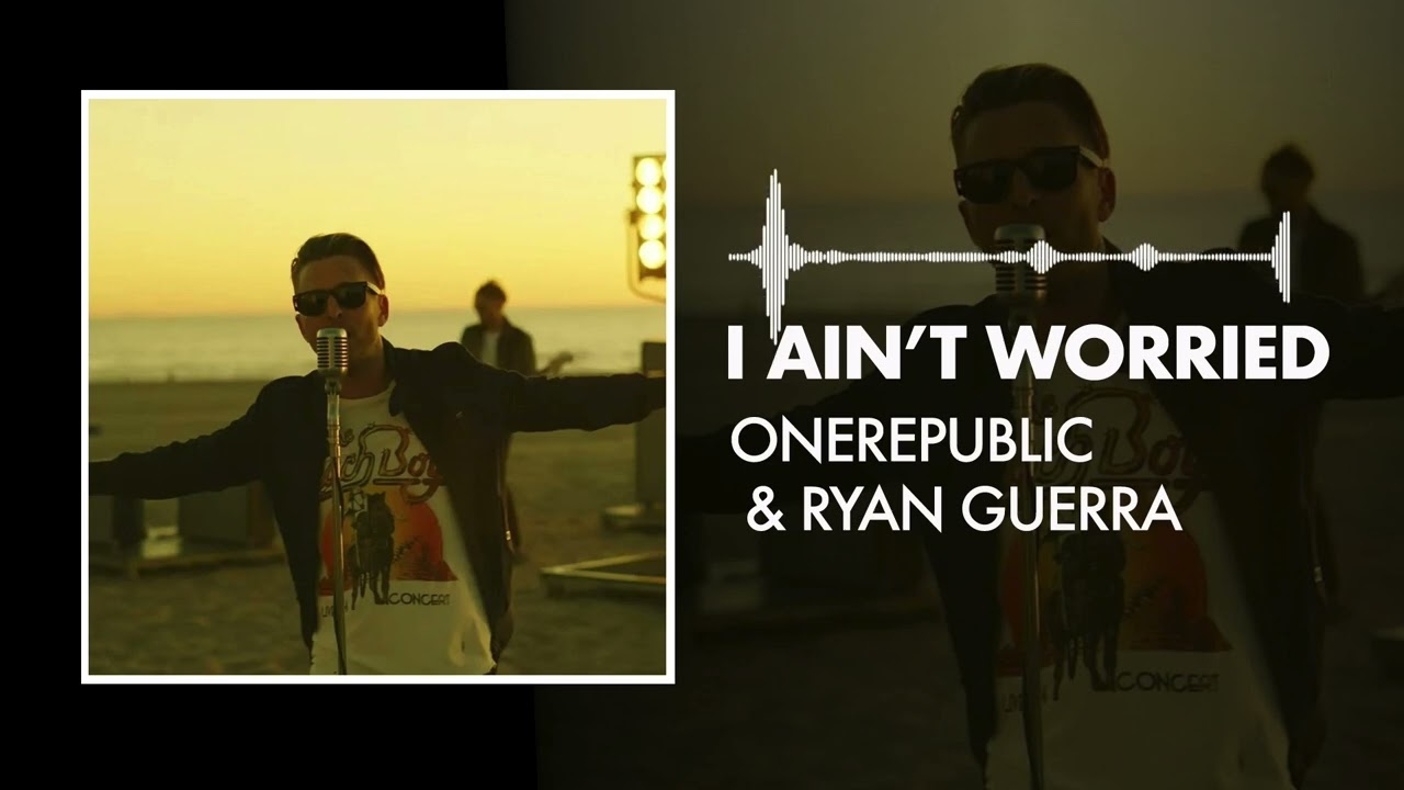 OneRepublic & Ryan Guerra - I Ain't Worried (Remix)
