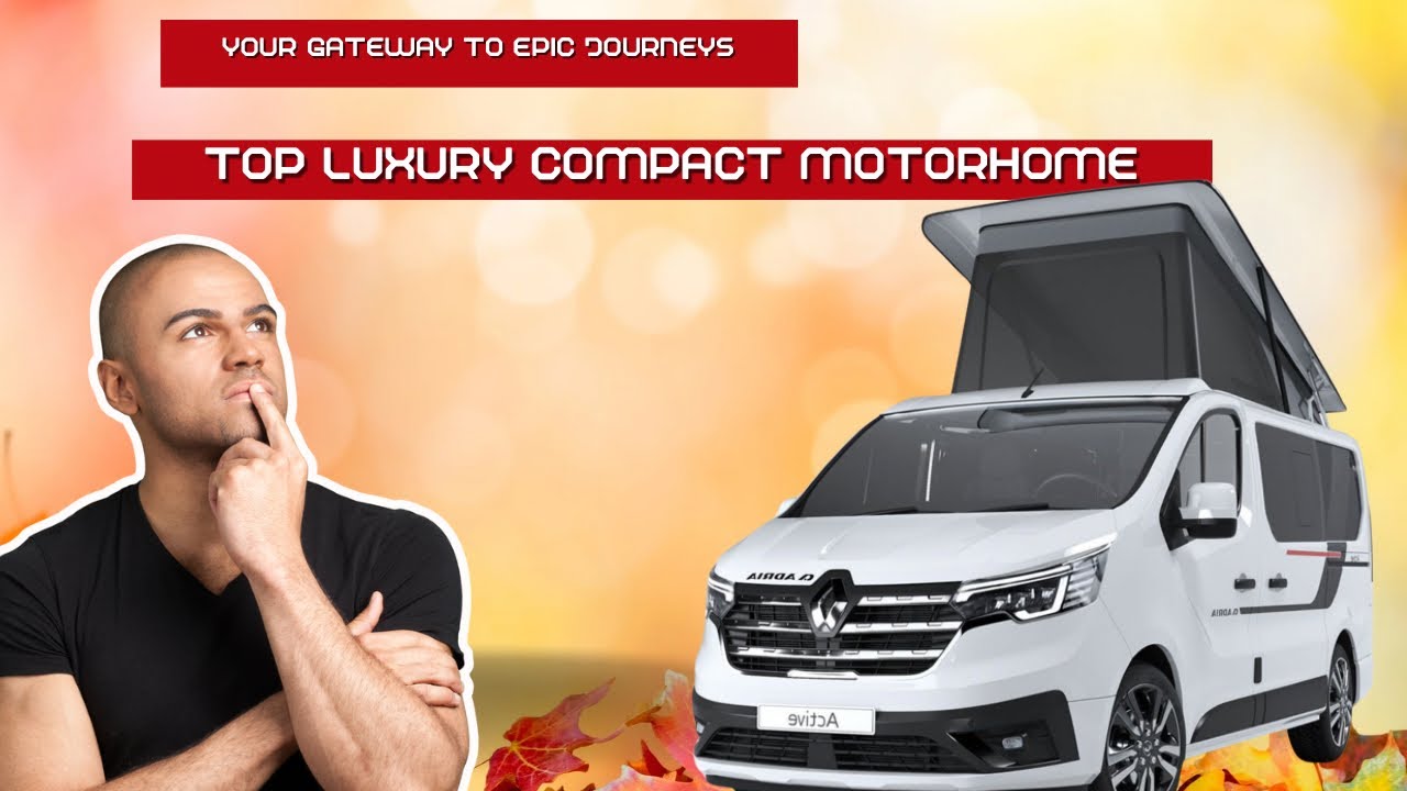 Meet the top luxurious compact Motorhome | RV