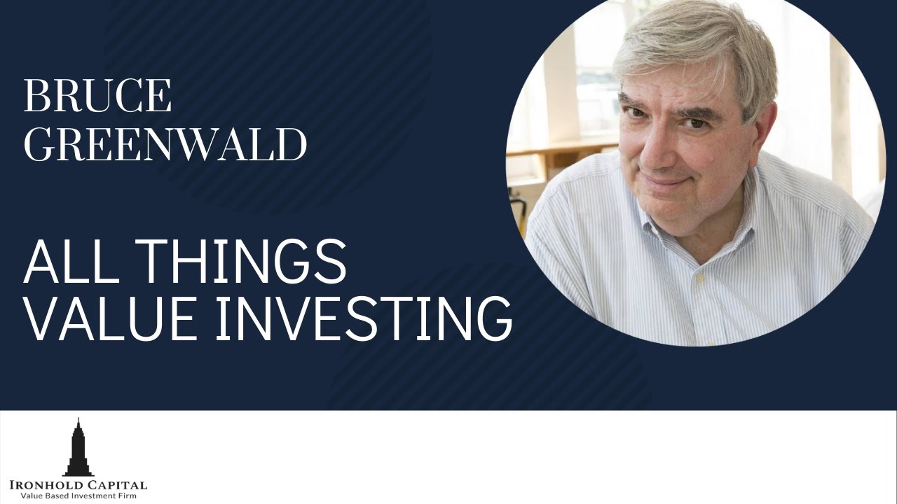 A Deep Dive into Value Investing Ft. Bruce Greenwald