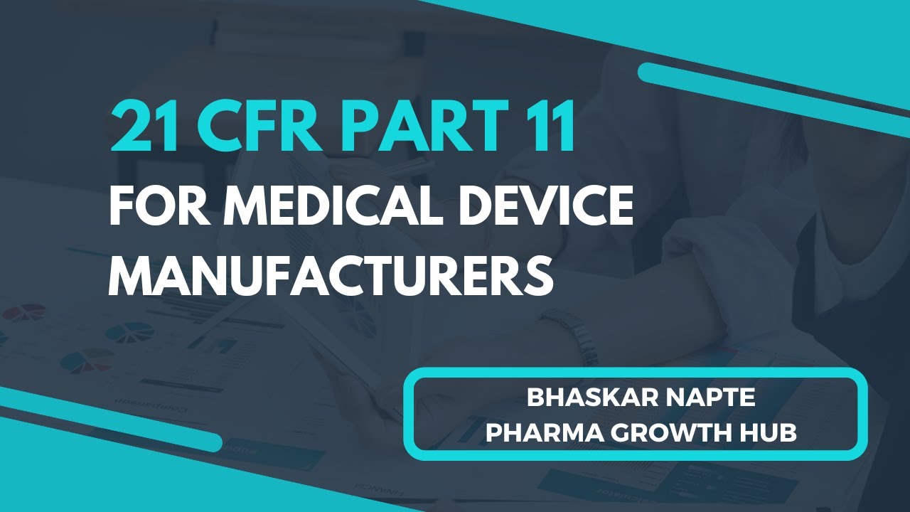 21 CFR Part 11 for Medical Device Manufacturers