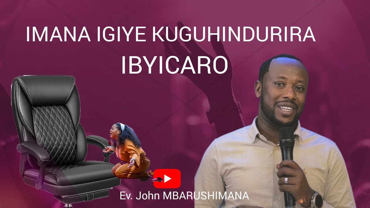 IMANA IGIYE GUHINDURA IBYICARO EV JOHN MBARUSHIMANA #0788666419