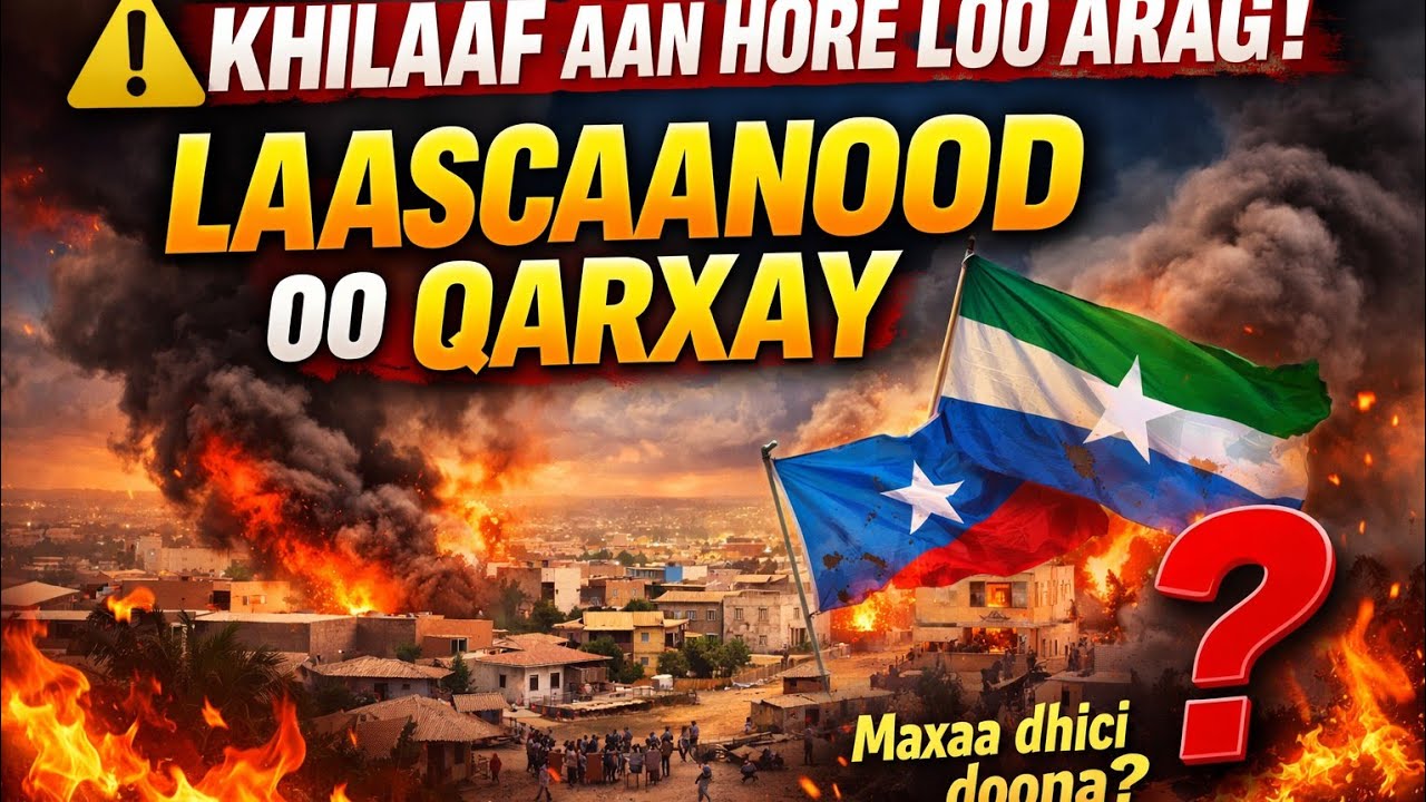 Khilaaf Culus oo ka Dhex qarxay Maamulka Waqooyi Bari&MW Somalia&mucaaradka oo Laascaanood Tagaya'!!