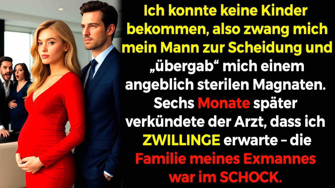 Unfruchtbar – er verlässt mich💔 und gibt mich einem Magnaten👨‍🦰 6 Monate später beim Arzt...⁉️