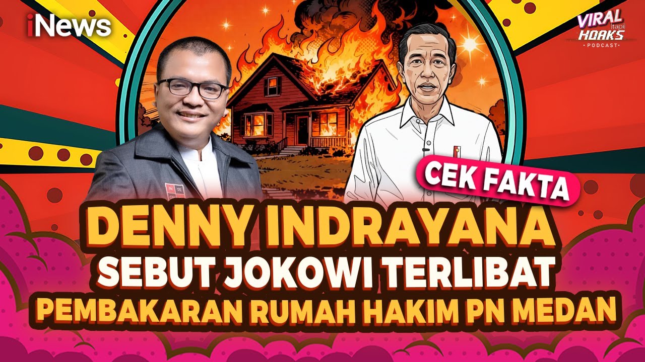 Denny Indrayana Sebut Jokowi Terlibat Pembakaran Rumah Hakim PN Medan? Cek Fakta | Viral tapi Hoaks
