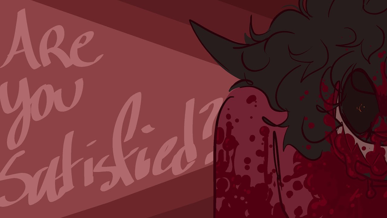 Are You Satisfied || Animation Meme || BLOOD TW! || 5 Year Anniversary