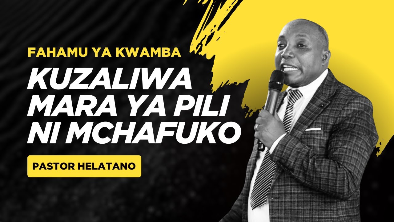 Kuzaliwa kokote ni mchafuko _ Pastor Helatano | Waaminio Sumbawanga 🇹🇿