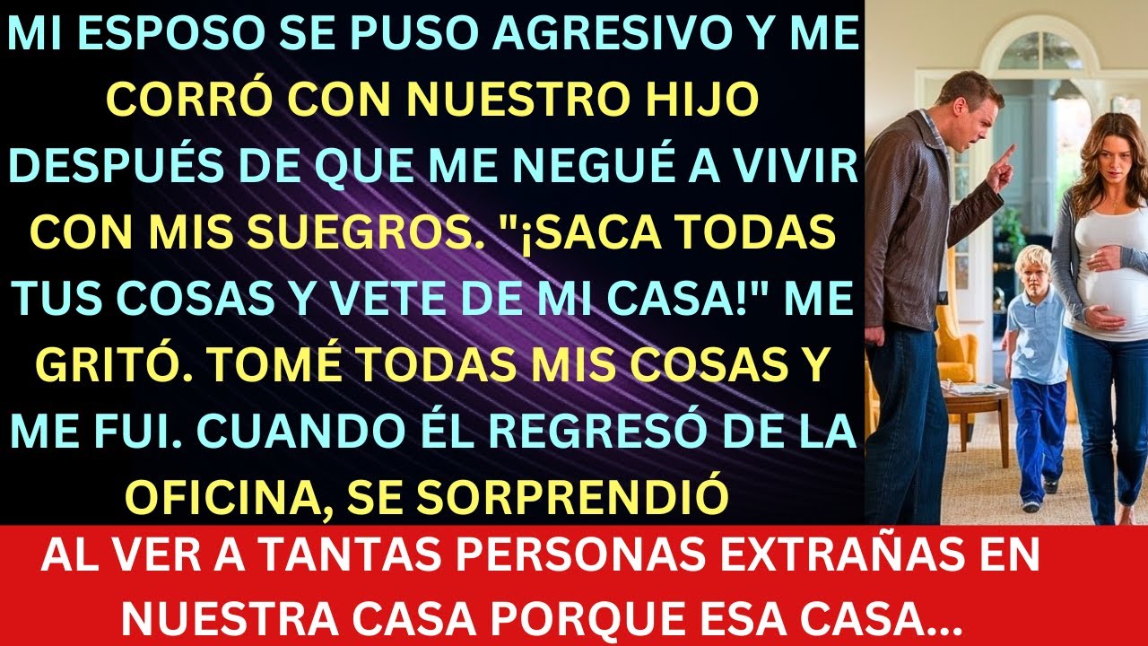 Mi esposo me corrió a mí y a nuestro hijo después de que me negué a vivir con mis suegros ¡Sal de mi