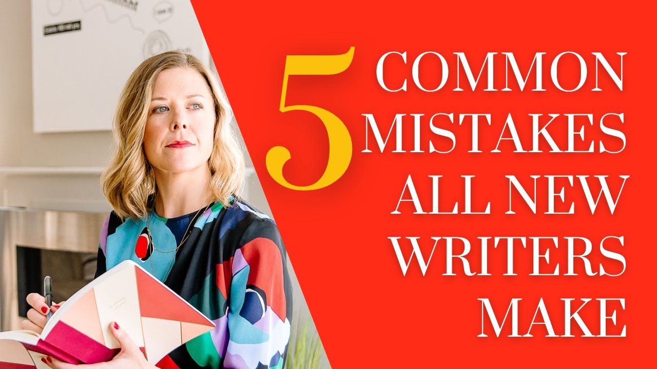 5 Common Mistakes All New Writers Make