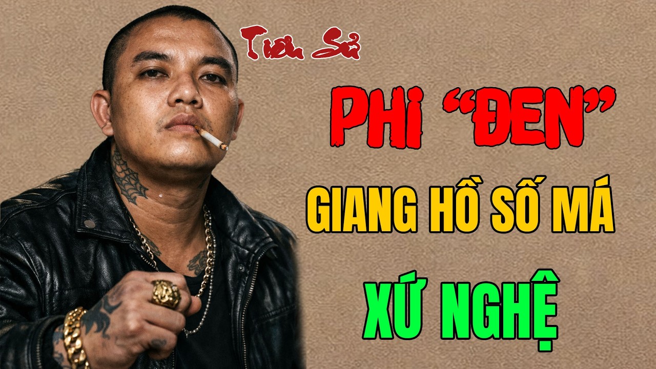 LÊ VĂN PHI (Phi Đen) – Tiểu Sử Ông Trùm “Mượn Công An Diệt Đại Ca” Chấn Động Tam Giác Đen