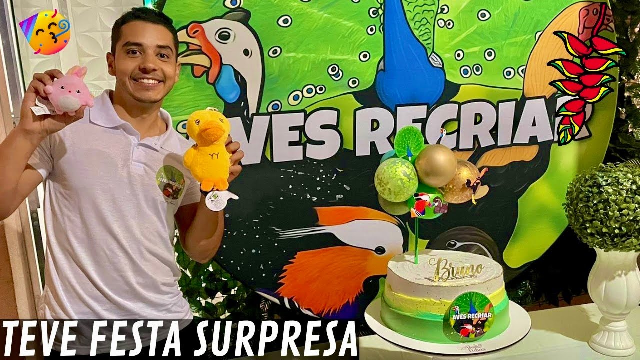 Ganhei muitos presentes e uma festa surpresa do Aves Recriar