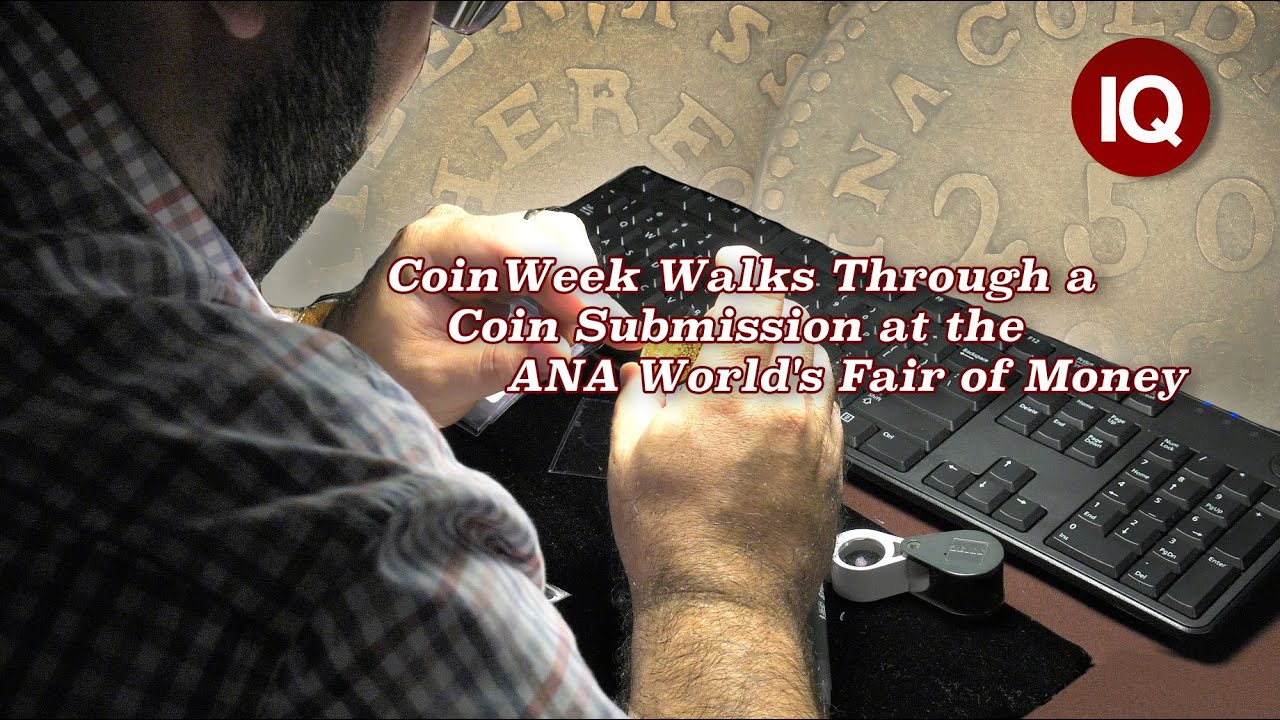 CoinWeek IQ: CoinWeek Walks Through a Coin Submission at the ANA World's Fair of Money - 4K Video