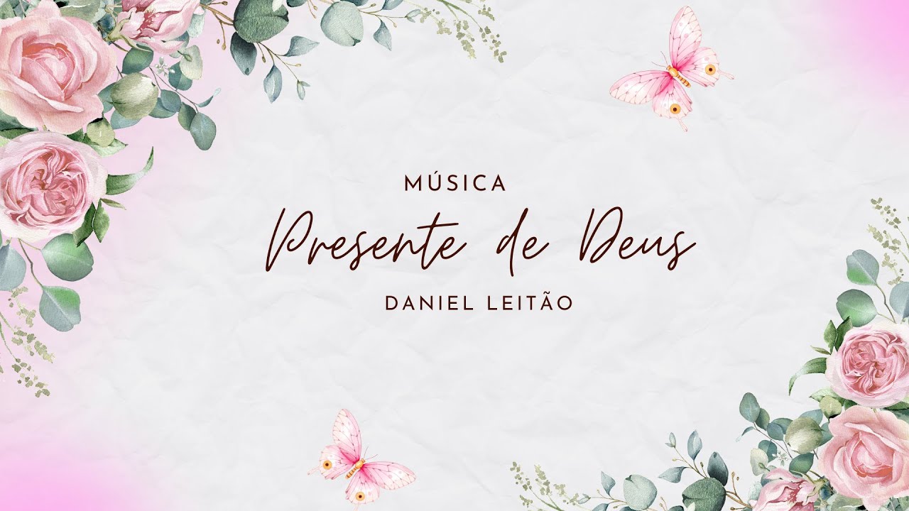 Presente de Deus - Daniel Leit&atilde;o