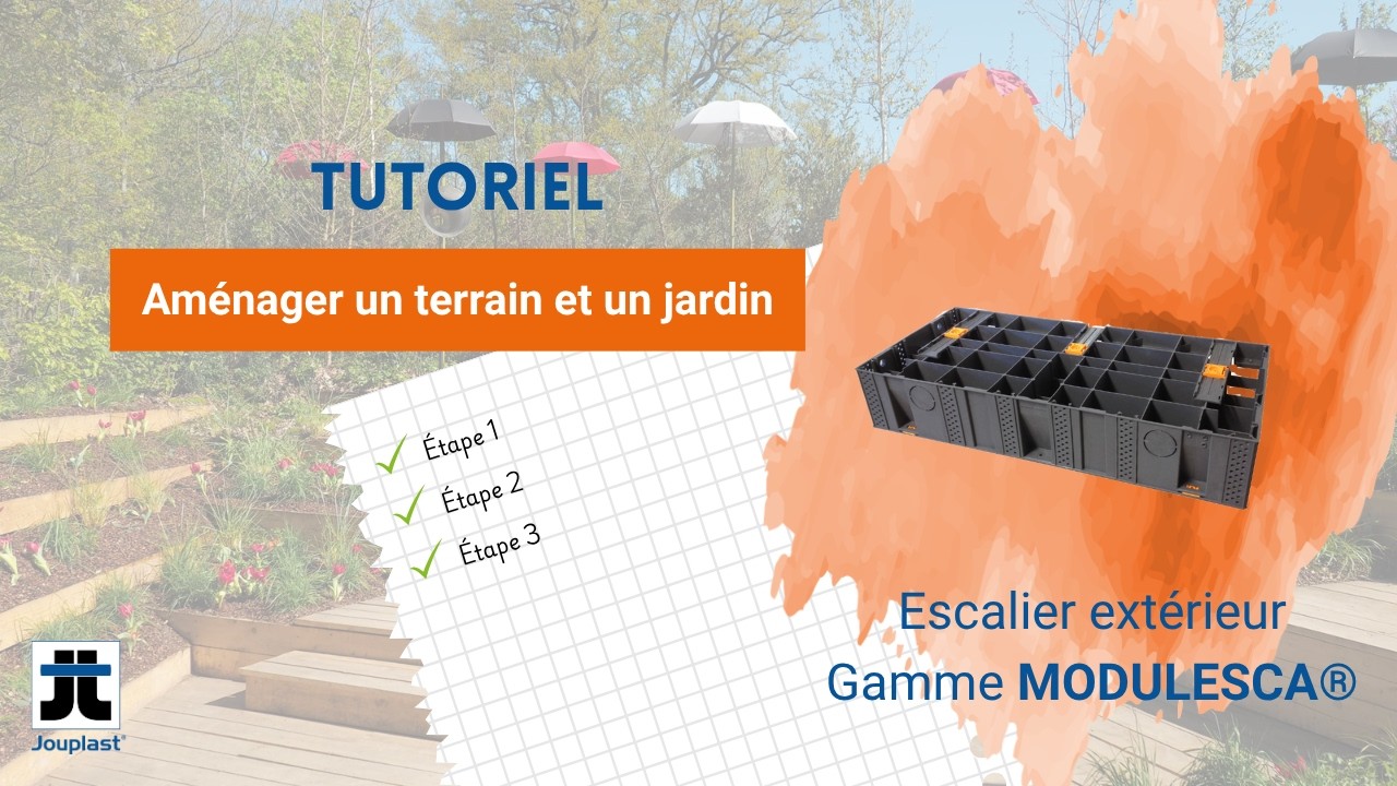 TUTO JOUPLAST® - Créer un escalier exterieur avec MODULESCA®