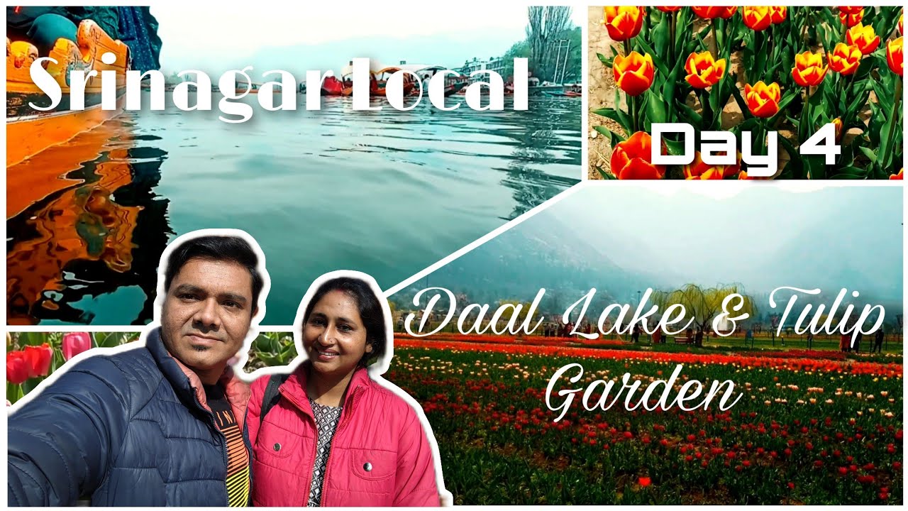 Exploring Srinagar | Dal Lake, Shikara Ride & Asia’s Largest Tulip Garden
