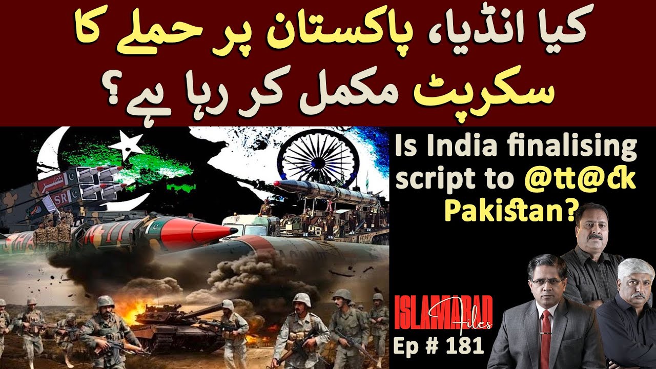Is India finalising script to @tt@ck Pakistan? || Islamabad Files