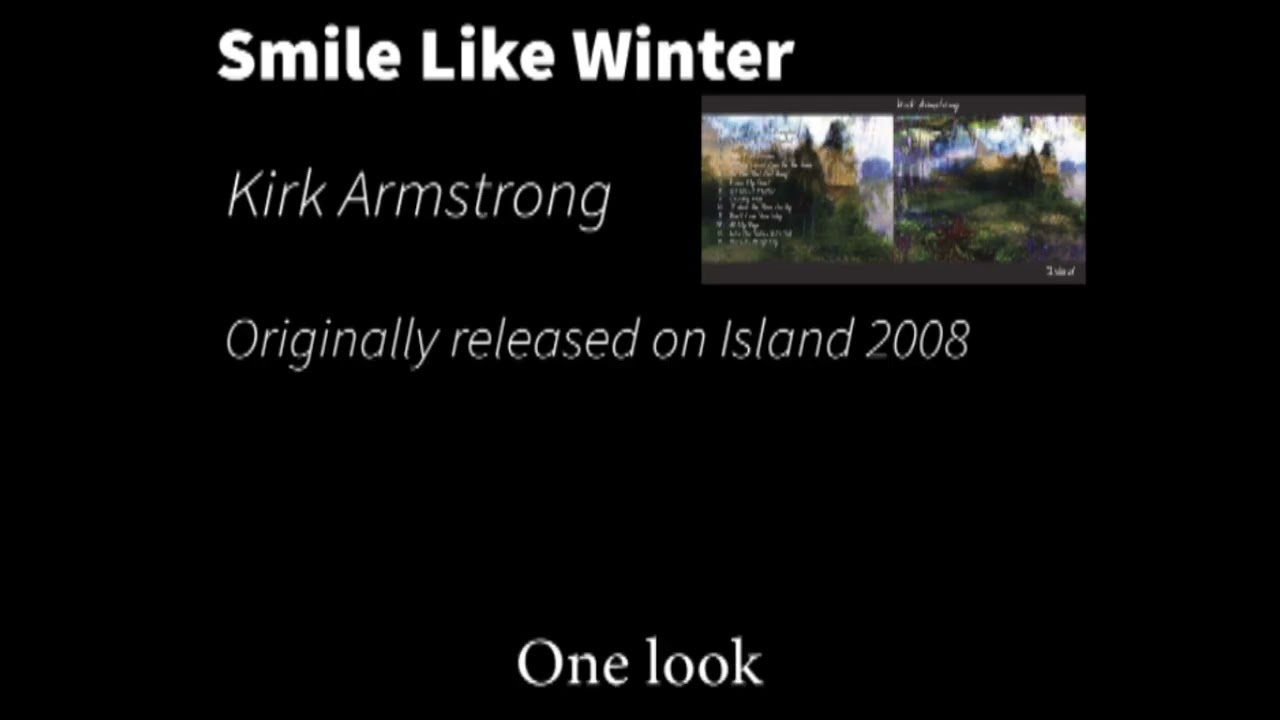 Smile Like Winter by Kirk Armstrong - Lyric Video from Island 2008