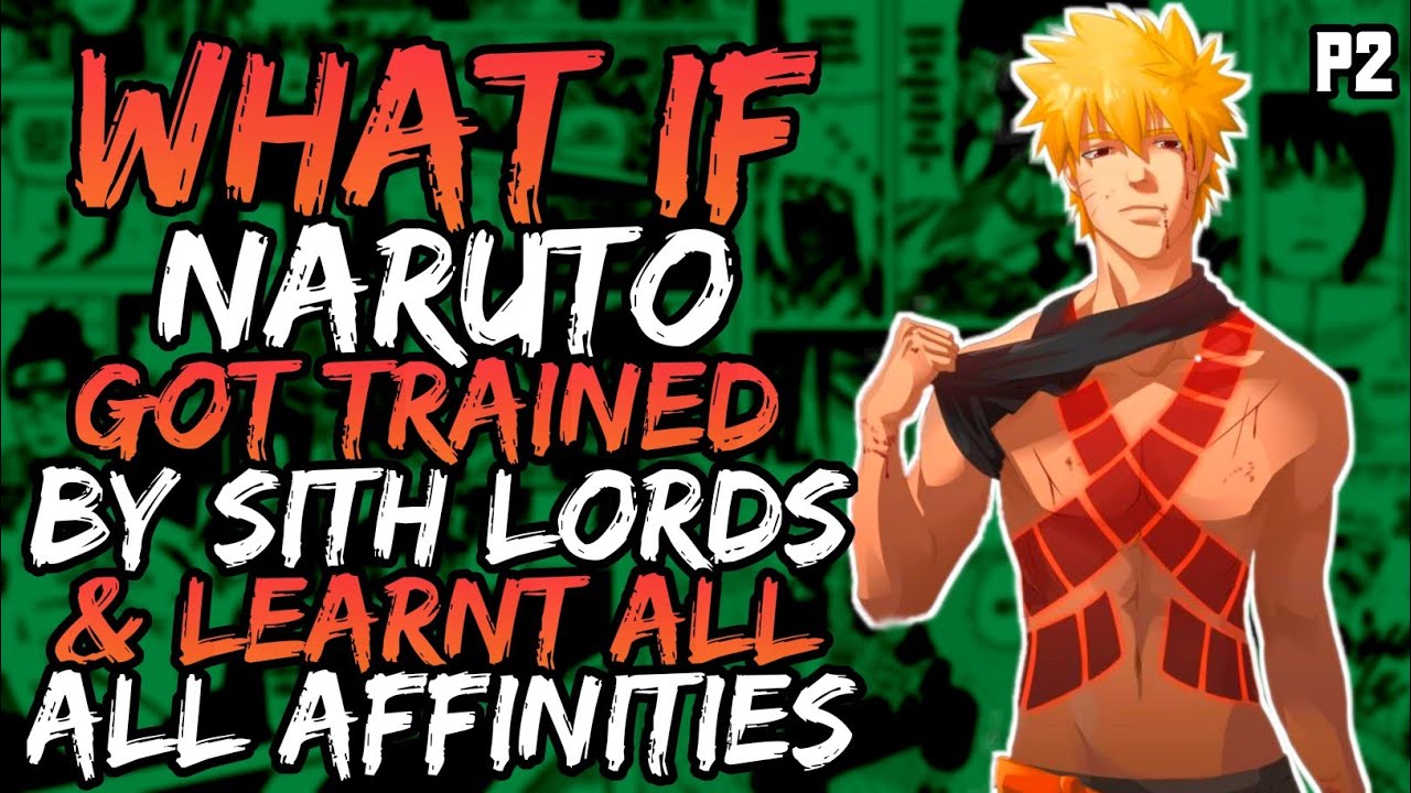 What if Naruto Got trained by Sith lords and learnt all the Affinities? (( Part 2 ))