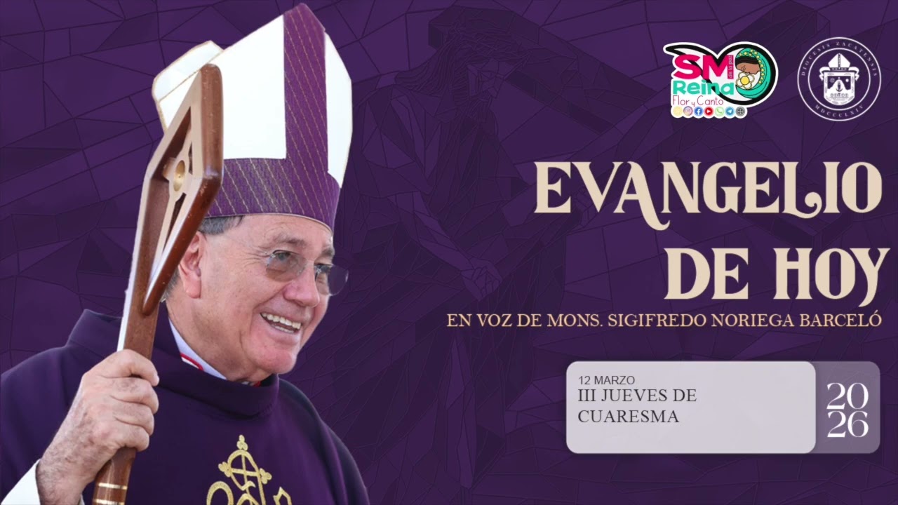 El evangelio de hoy 12 de marzo de 2026. S. E. Mons. Sigifredo Noriega Barceló.