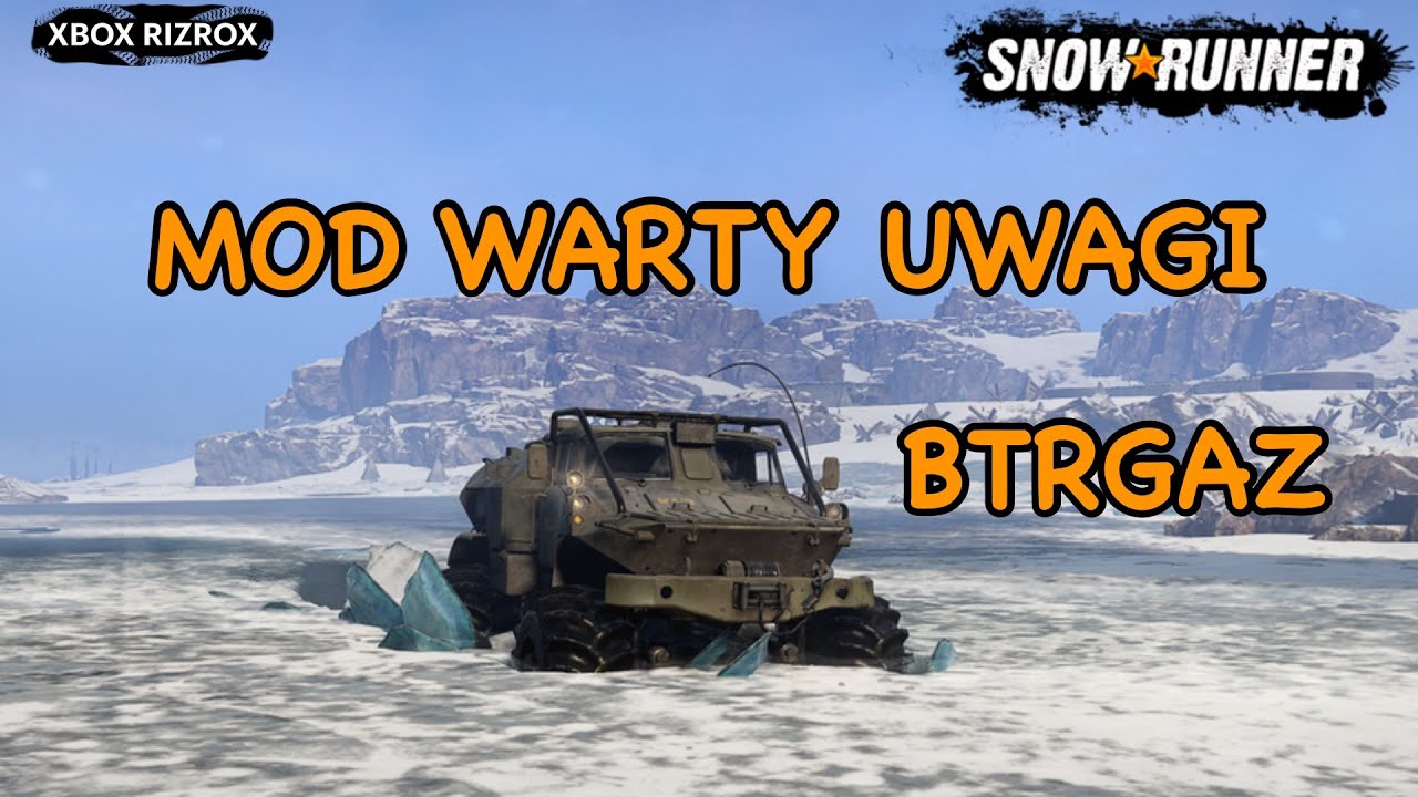 Snowrunner mod warty uwagi - BTRGAZ 🇵🇱