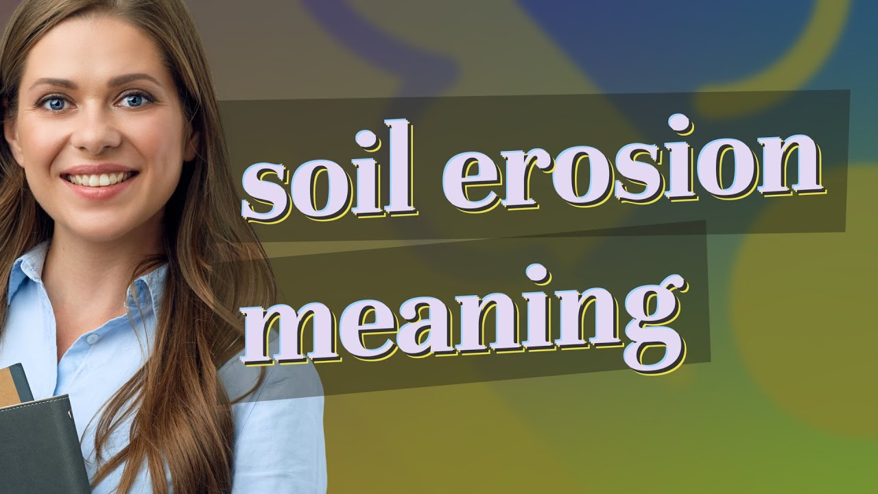 Soil erosion | meaning of Soil erosion