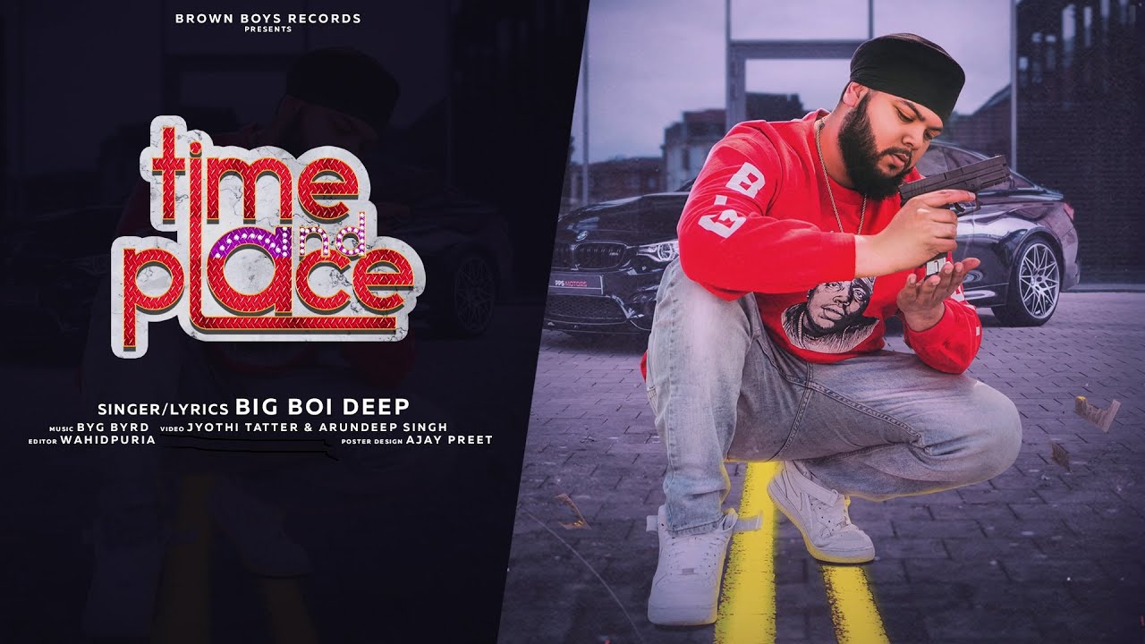 TIME & PLACE (VISUALIZER) | Big Boi Deep | Byg Byrd | Punjabi Songs 2021 @BrownBoysForever