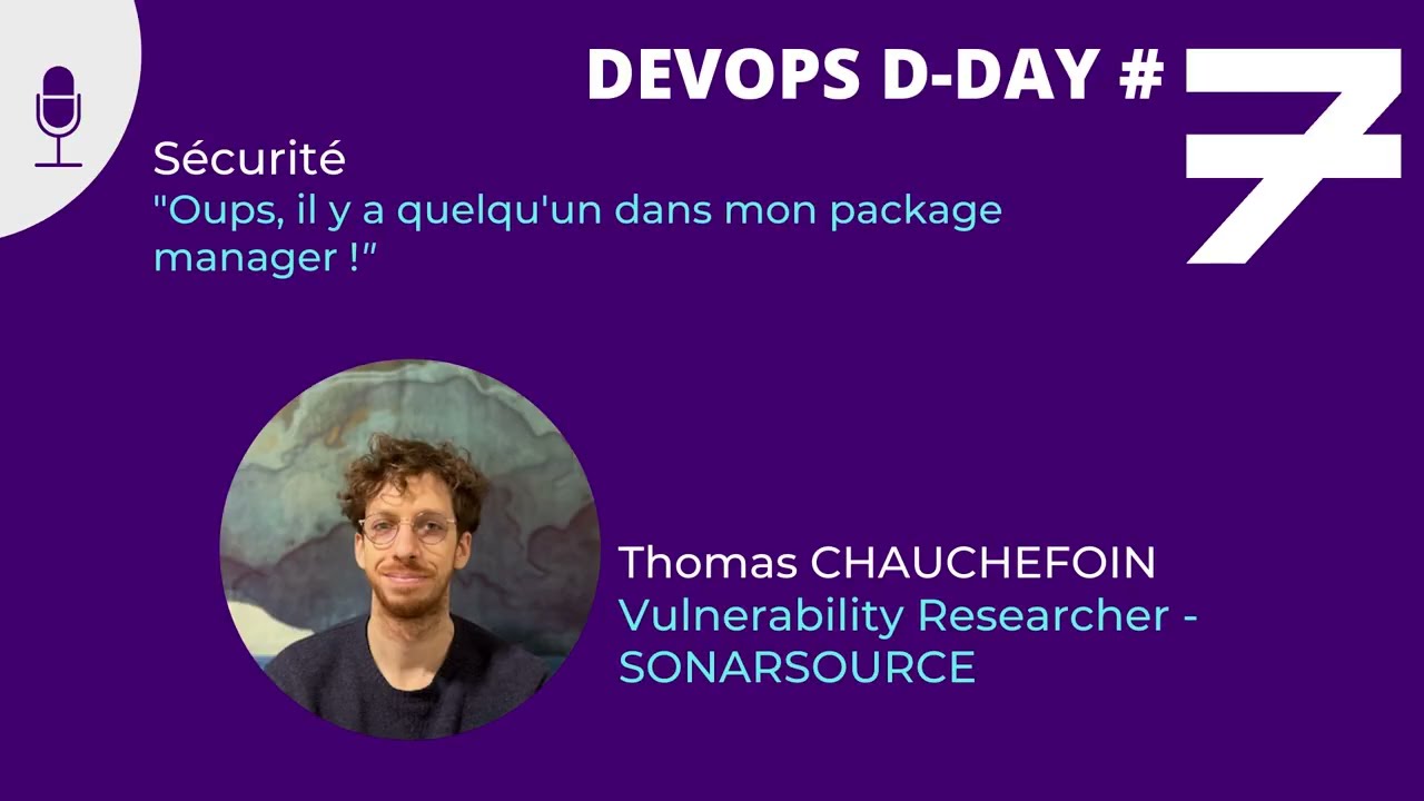 Oups, il y a quelqu'un dans mon package manager ! - T. Chauchefoin - DEVOPS D-DAY #7