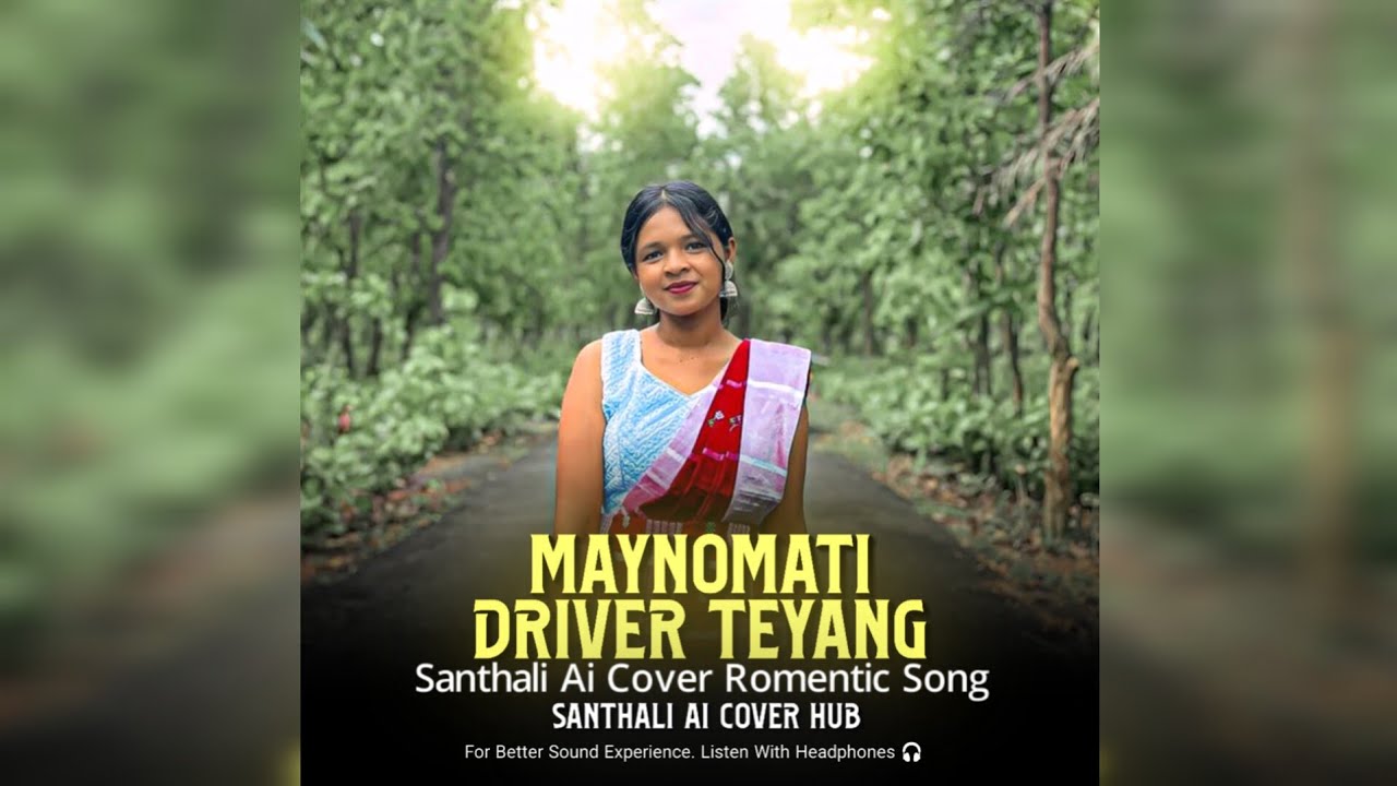 MAYNOMATI DRIVER TEYANG | Ai COVER SONG | New Santhali video 2026 | #santhali