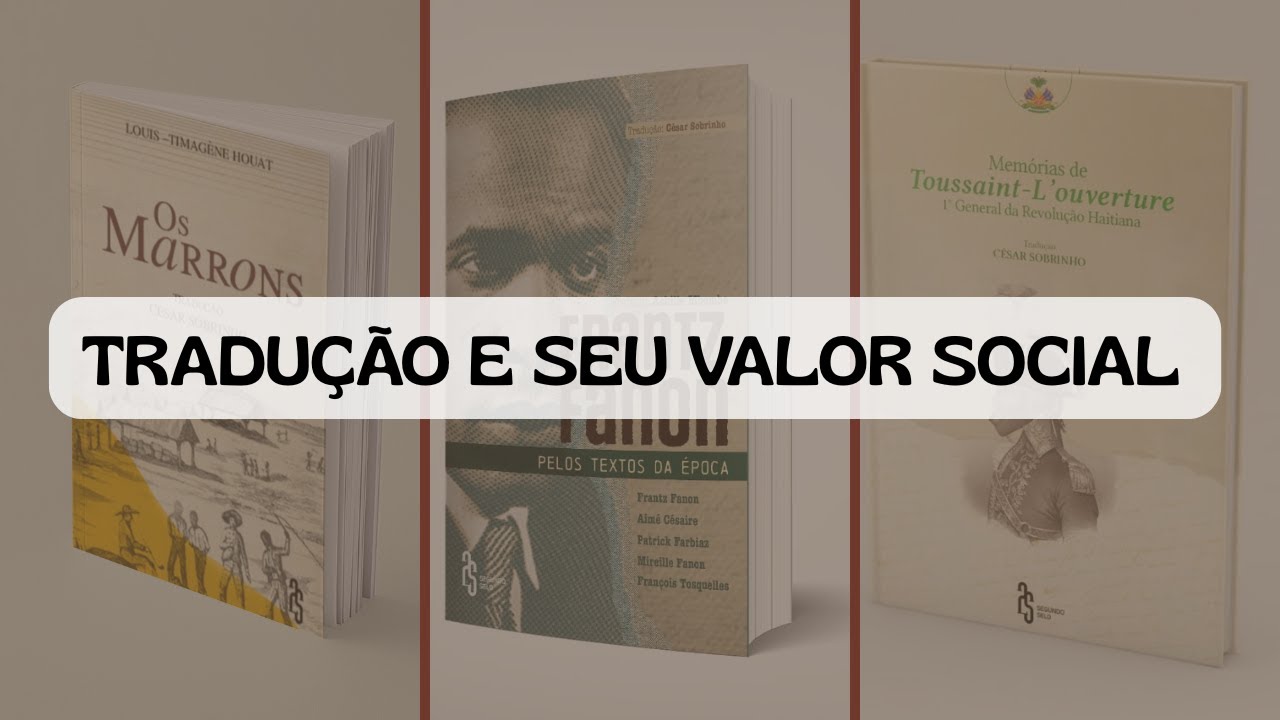 TRADUÇÃO: processos e relevância social - com Dr. César Sobrinho | Passos entre Linhas