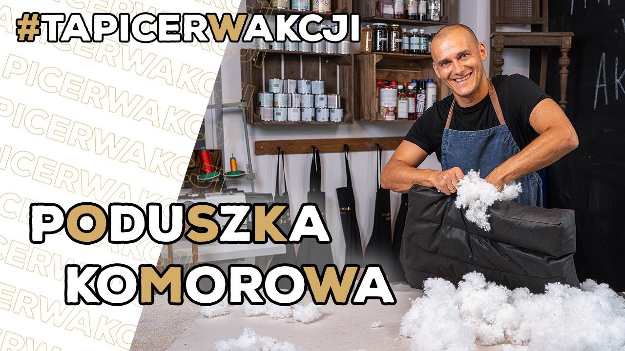 Jak wykonać uszyć komory poduszkowe? Jak tapicerować?
