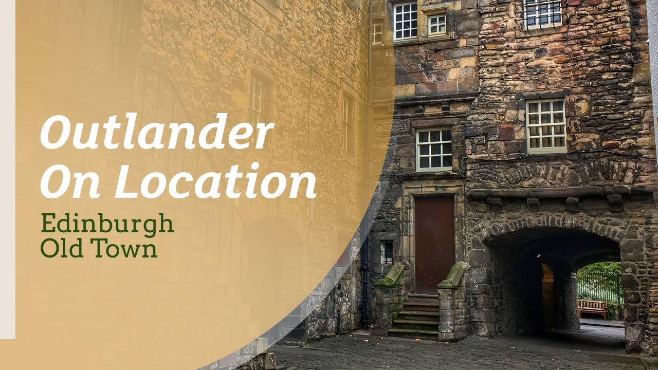 Outlander On Location: Edinburgh Old Town