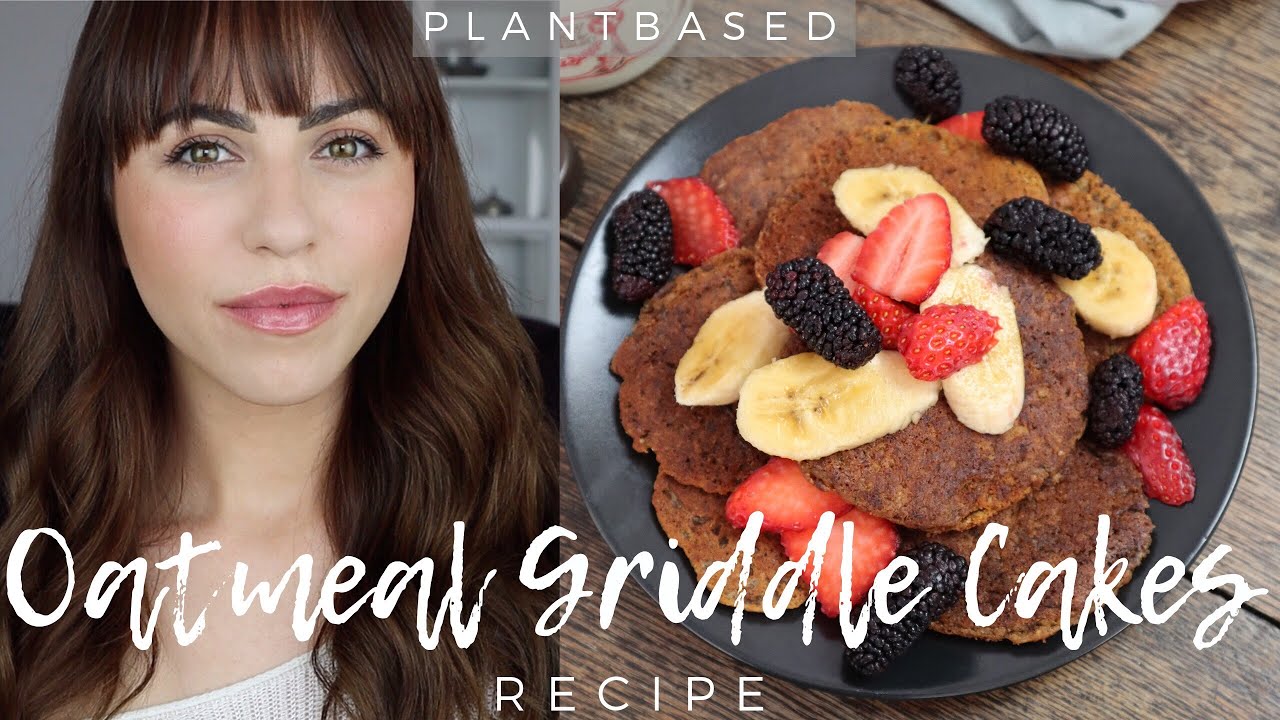 Fluffy Oatmeal Griddle Cakes | Plant Based Recipe