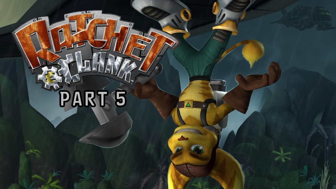 Ratchet and Clank (2002) Playthrough Part 5