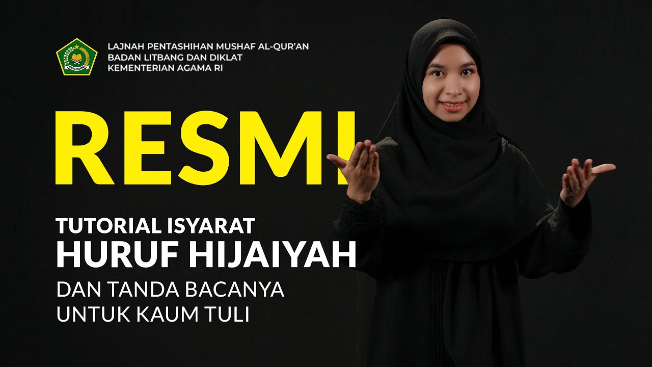RESMI TUTORIAL ISYARAT HIJAIYAH BAGI KAUM TULI KEMENTERIAN AGAMA RI