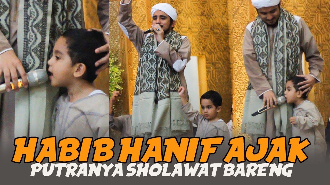 LUCU BANGED...HABIB HANIF AJAK PUTRANYA SHOLAWATAN BARENG, CUCUNYA HABIB RIZIEQ SYIHAB