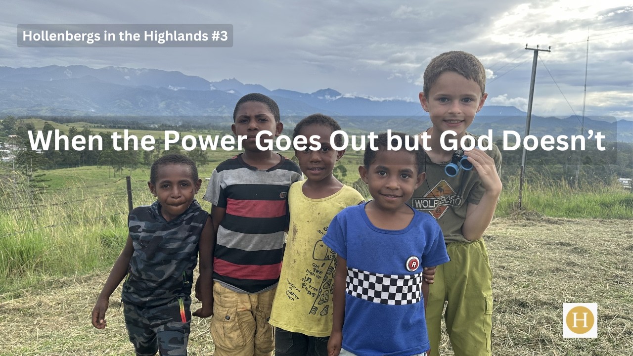 Update #3 – When the Power Goes Out but God Doesn’t