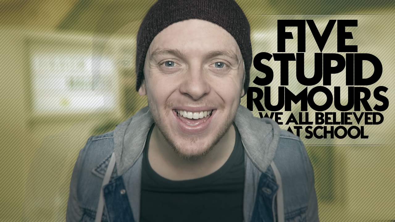 5 STUPID RUMOURS WE ALL BELIEVED AT SCHOOL
