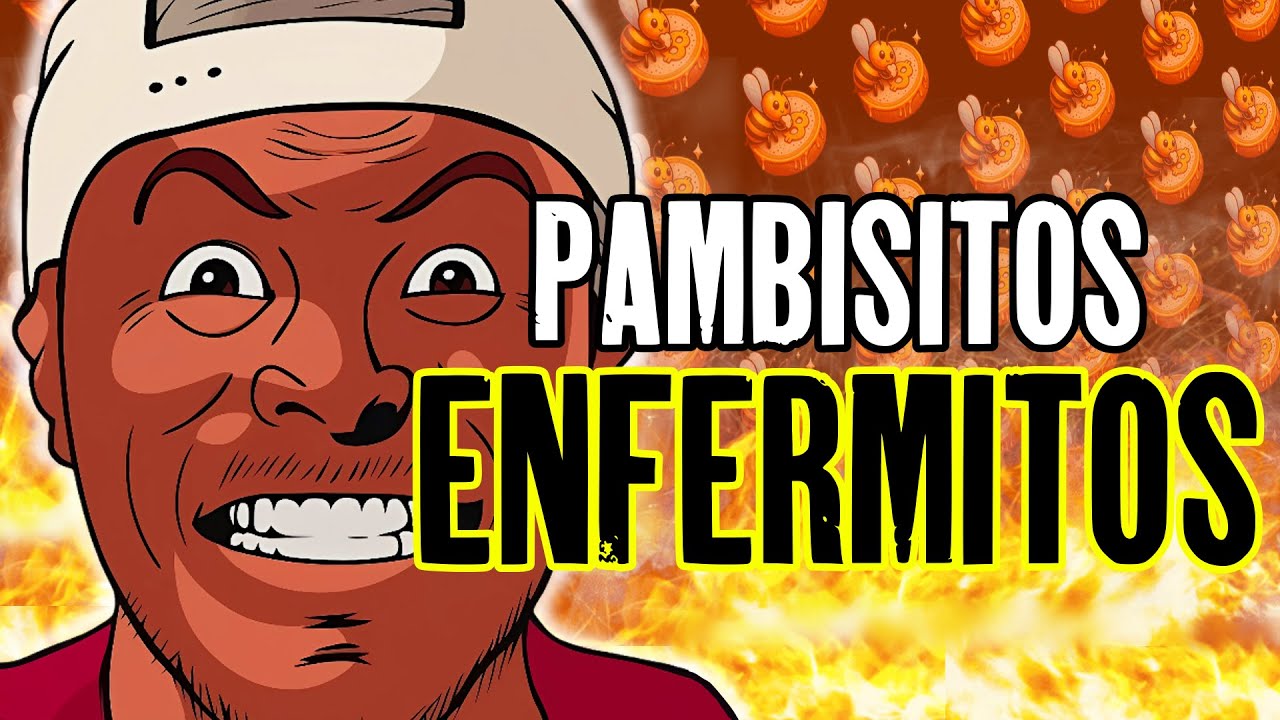 LOS PAMBISITOS SE ARDEN MUCHO