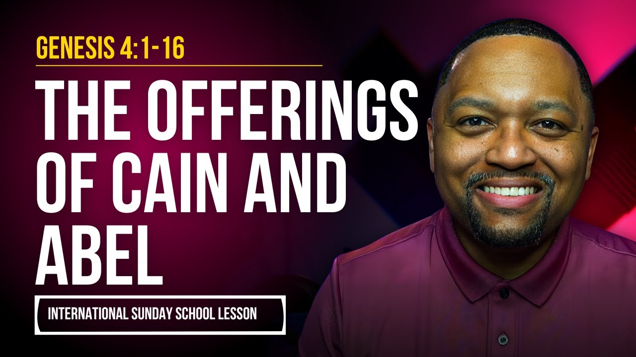 Genesis 4:1-16 | The Offerings of Cain and Abel