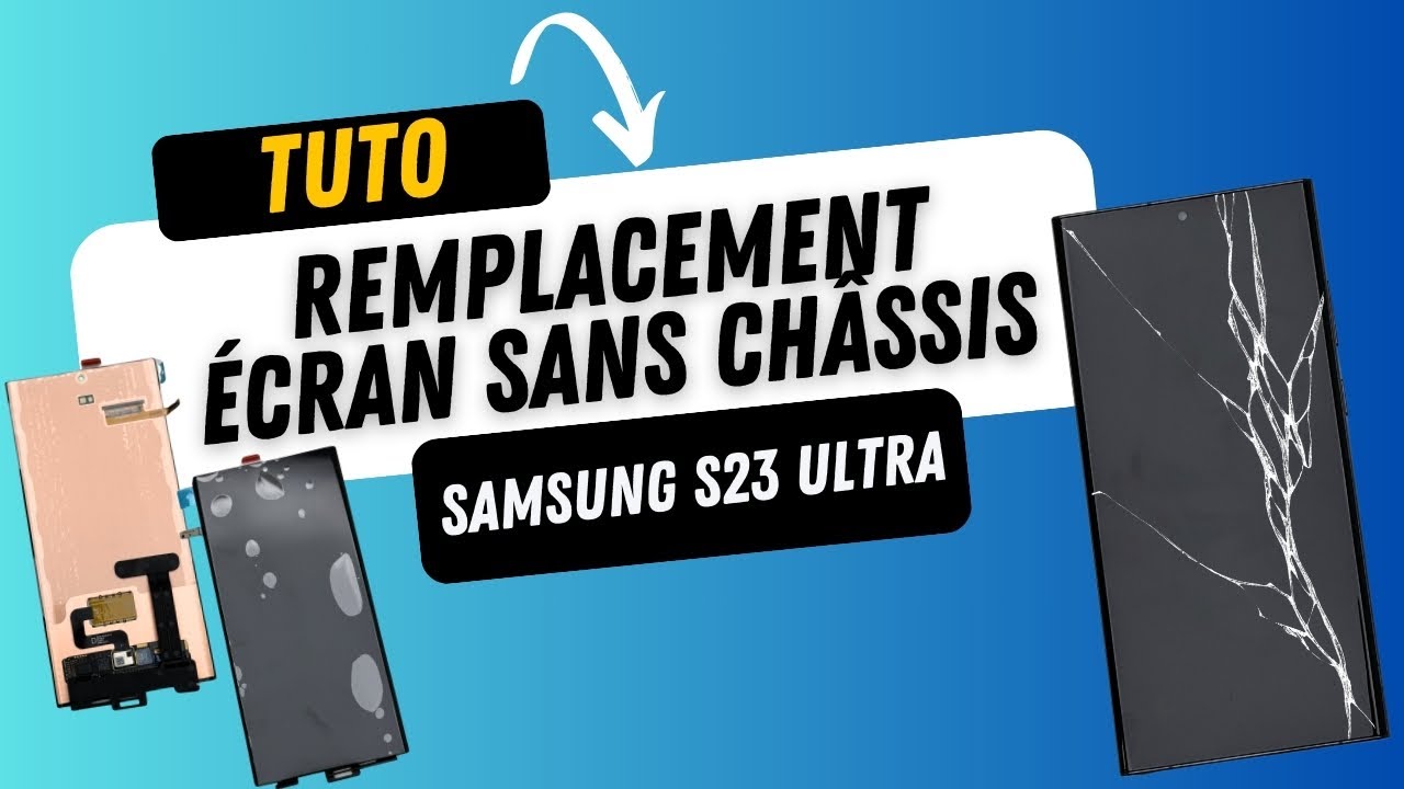Écran sans châssis Samsung S23 Ultra (S918) - Tutoriel réparation