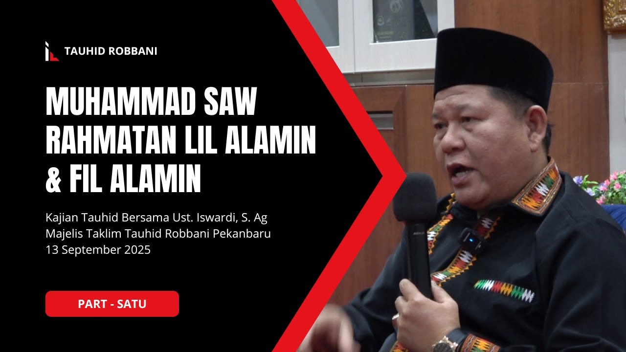 MUHAMMAD SAW RAHMATAN LIL ALAMIN & FIL ALAMIN | UST. ISWARDI, S. AG (PART 1/3)