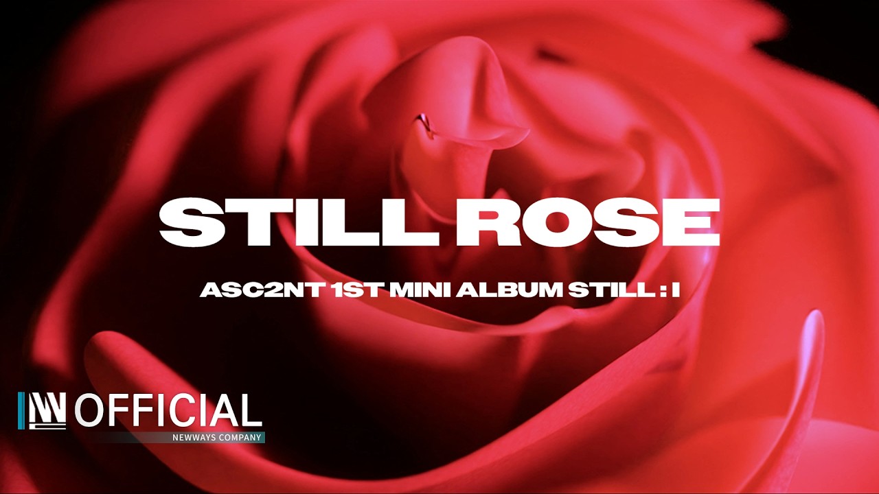 어센트(ASC2NT) 1ST MINI ALBUM ‘Still Rose’ MV TEASER 1
