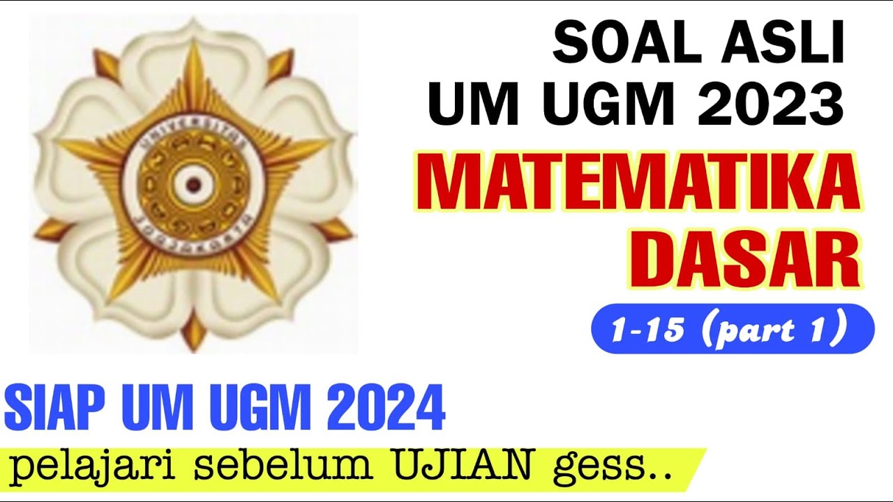 SOAL ASLI UM UGM 2023 MATEMATIKA DASAR (SIAP UM UGM 2024) part 1