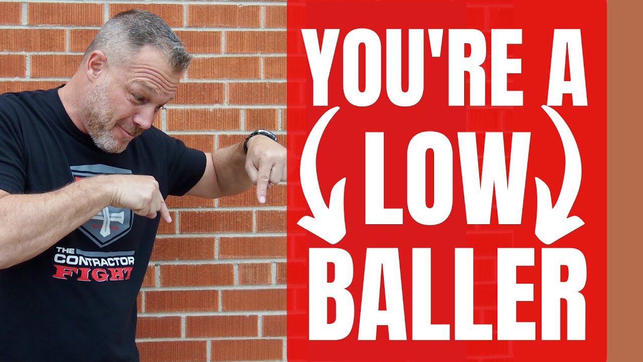 2 Ways You Are Being an Accidental Low-Baller in Your Contracting Business