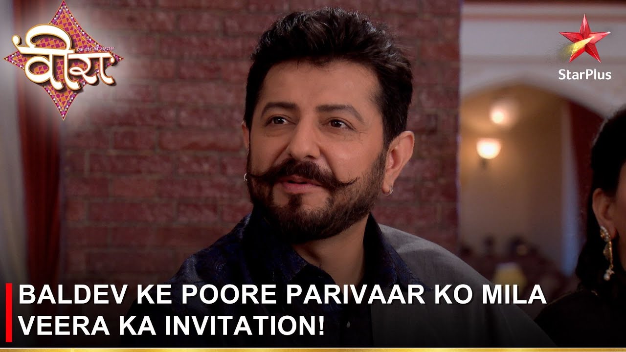 Ek Veer Ki Ardaas - Veera | Baldev ke poore parivaar ko mila Veera ka invitation!