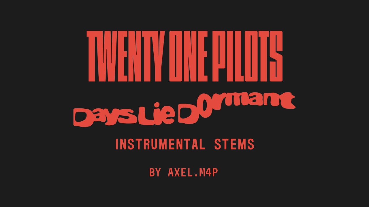 twenty one pilots - Days Lie Dormant (Instrumental Stems)