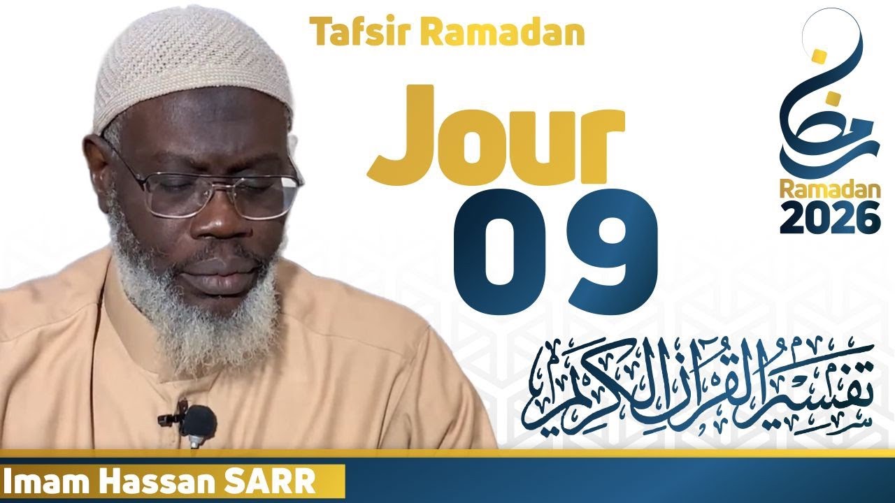 Tafsir Ramadan Jour 09 || Imam Hassan SARR