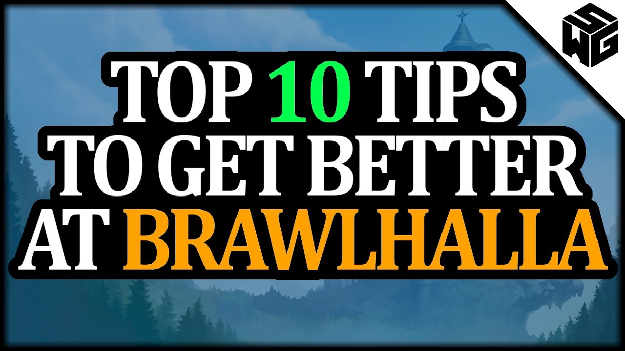 Top 10 Tips to Get Better at Brawlhalla!